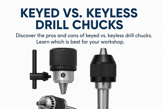 Keyless vs. Keyed Drill Chucks: Pros and Cons - Twin Eagle Imports 